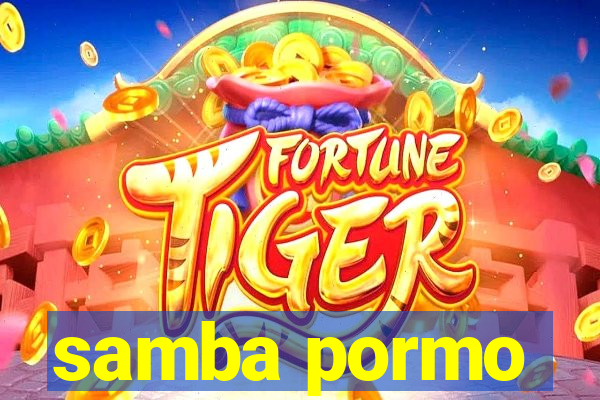 samba pormo